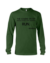 Load image into Gallery viewer, The Chains On My Mood Swing Just Snapped Run Trending Unisex Long Sleeve
