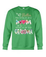 Load image into Gallery viewer, The Only Thing Better Than Having You As Mom Special Custom Design Sweatshirt
