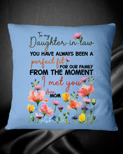 Load image into Gallery viewer, You Have Always Been A Perfect Fit Birthday Gift For Daughter-In-Law Pillow Cover
