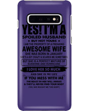 Load image into Gallery viewer, I'm A Spoiled Husband But Not Yours - Awesome Wife Who Was Born In January Phone case
