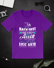 Load image into Gallery viewer, Back Off I Have A Crazy Aunt And I'm Not Afraid To Use Her Guys Tee
