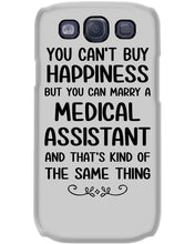 Load image into Gallery viewer, You Can't Buy Happiness But You Can Marry A Medical Assistant Gift For Girls Phone case
