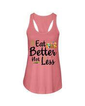 Load image into Gallery viewer, Vintage Funny Eat Better Not Less Gift For Friends Ladies Flowy Tank
