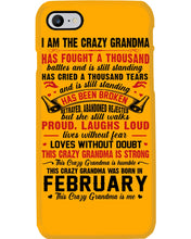 Load image into Gallery viewer, February Crazy Grandma Has Fought A Thousand Battles Cries For Birthday Gift Phone case
