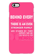 Load image into Gallery viewer, Behind Every Breast Cancer Fighter There Is An Even Stronger Family Phone case
