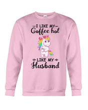 Load image into Gallery viewer, I Like My Coffee Hot Like My Husband Unicorn Gift For Men Sweatshirt

