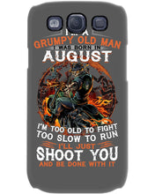 Load image into Gallery viewer, August Grumpy Old Man Will Just Shoot You For Birthday Gift Phone case
