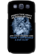 Load image into Gallery viewer, People Talk About Me Behind My Back And I Just Sit Here Like Phone case
