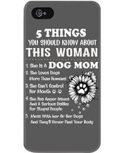 Load image into Gallery viewer, 5 Things You Should Know About This Woman Dog Mom Phone case

