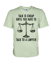 Load image into Gallery viewer, Talk Is Cheap Until You Have To Talk To A Lawyer Trending Guys V-Neck
