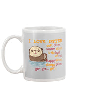 Load image into Gallery viewer, I Love Otter Soft Otter Warm Otter Gift For Otter Lovers Mug
